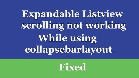 Fixed: Android ExpandableListView issue With CollapsingToolbarLayout