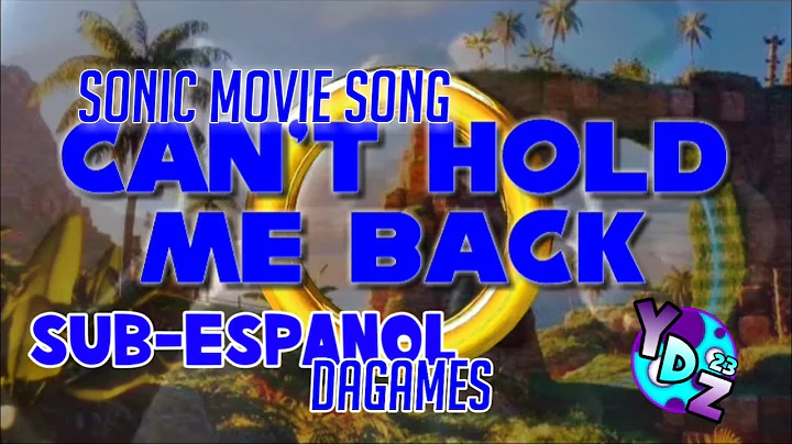 SONIC MOVIE SONG (CAN'T HOLD ME BACK) SUB-ESPAÑOL / DAGAMES / FAMILYJULES