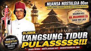 Dengarkan Saat Hati Gelisah Tilawah Jadul Kh Muammar Za Penyejuk Jiwa Pengantar Tidur