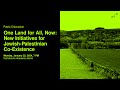One land for all now new initiatives for jewishpalestinian coexistence