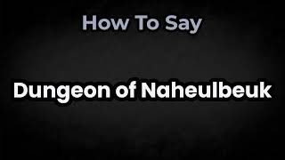 How To Pronounce Dungeon of Naheulbeuk? (CORRECTLY) Meaning & Pronunciation screenshot 1