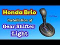 Honda Brio RS Gear Shifter Light Installation