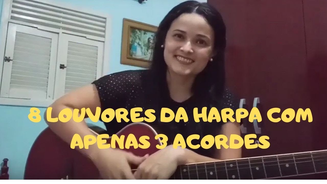 8 LOUVORES DA HARPA COM APENAS 3 ACORDES
