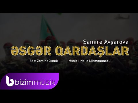Samirə Avşarova - Əsgər Qardaşlar