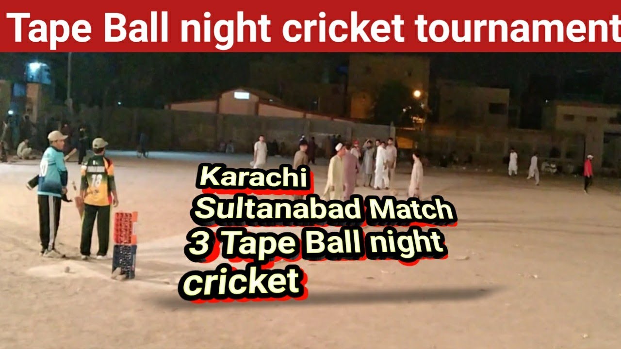 Tape Ball night cricket Karachi Sultanabad city sports vs khan
