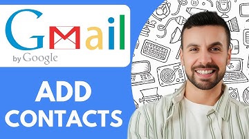 How to Add Contacts to Gmail  - 2025 (Quick & Easy)