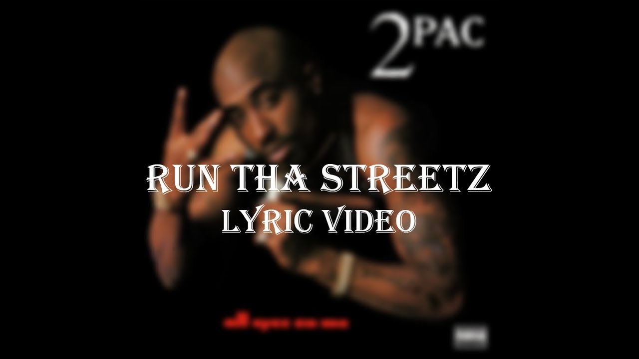 2Pac ft. Michel'le, Storm & Mutah - Run Tha Streetz (Lyric Video) - YouTube