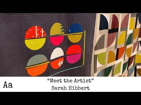 &rsquo;Meet The Artist&rsquo; (No:36) | Sarah Hibbert | Modern Quilter