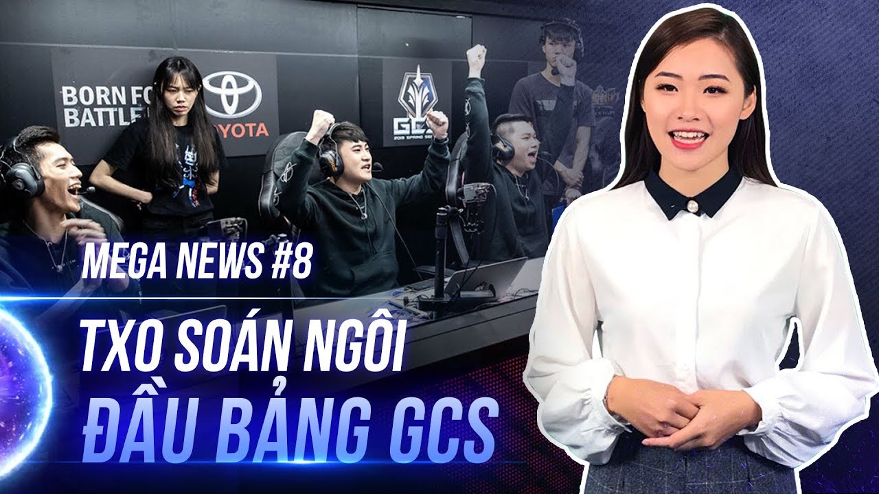 rovera MEGA News #8: TXO soán ngôi đầu bảng GCS của MAD
