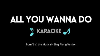 All You Wanna Do KARAOKE - Six Musical Sing Along w/ Back Up Voices screenshot 2