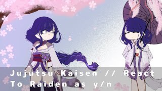 Jujutsu Kaisen // React To y/n as Raiden Shogun // Ei // Gacha React [Rus/Eng]