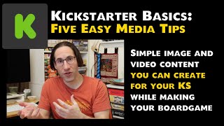 Kickstarter Basics: Five Easy Media Tips