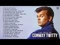 Conway Twitty Greatest Hits Full Album - Best Country Songs of All Time