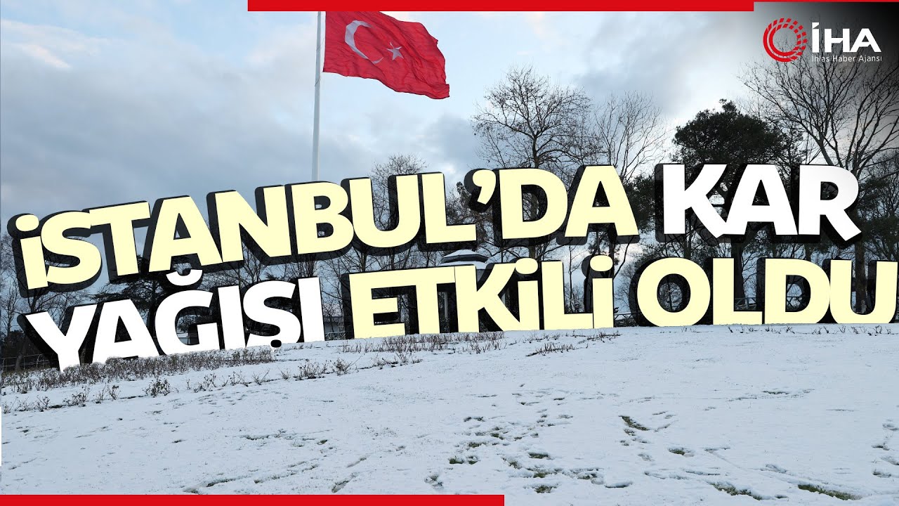 İstanbul'da Kar Yağışı Etkili Oldu, Yüksek Kesimler Beyaza Büründü