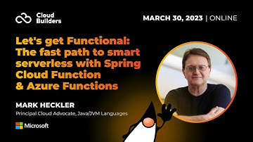 Mark Heckler - The fast path to smart serverless with Spring Cloud Function & Azure Functions