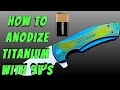 Anodizing Titanium - How To Anodize Titanium With 9V Batteries Cheap And Easy - Full Tutorial (2020)