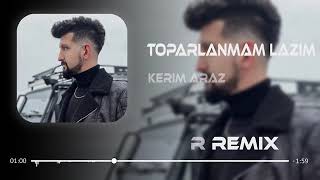 Kerim Araz-Toparlanmam Lazım (@Furkan Demir) Remix Resimi