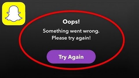 How To Fix Snapchat - Oops! Something Went Wrong. Please Try Again Error Android & Ios