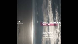 Edward Perraud, Bruno Angelini, Arnault Cuisinier - Neguentropie