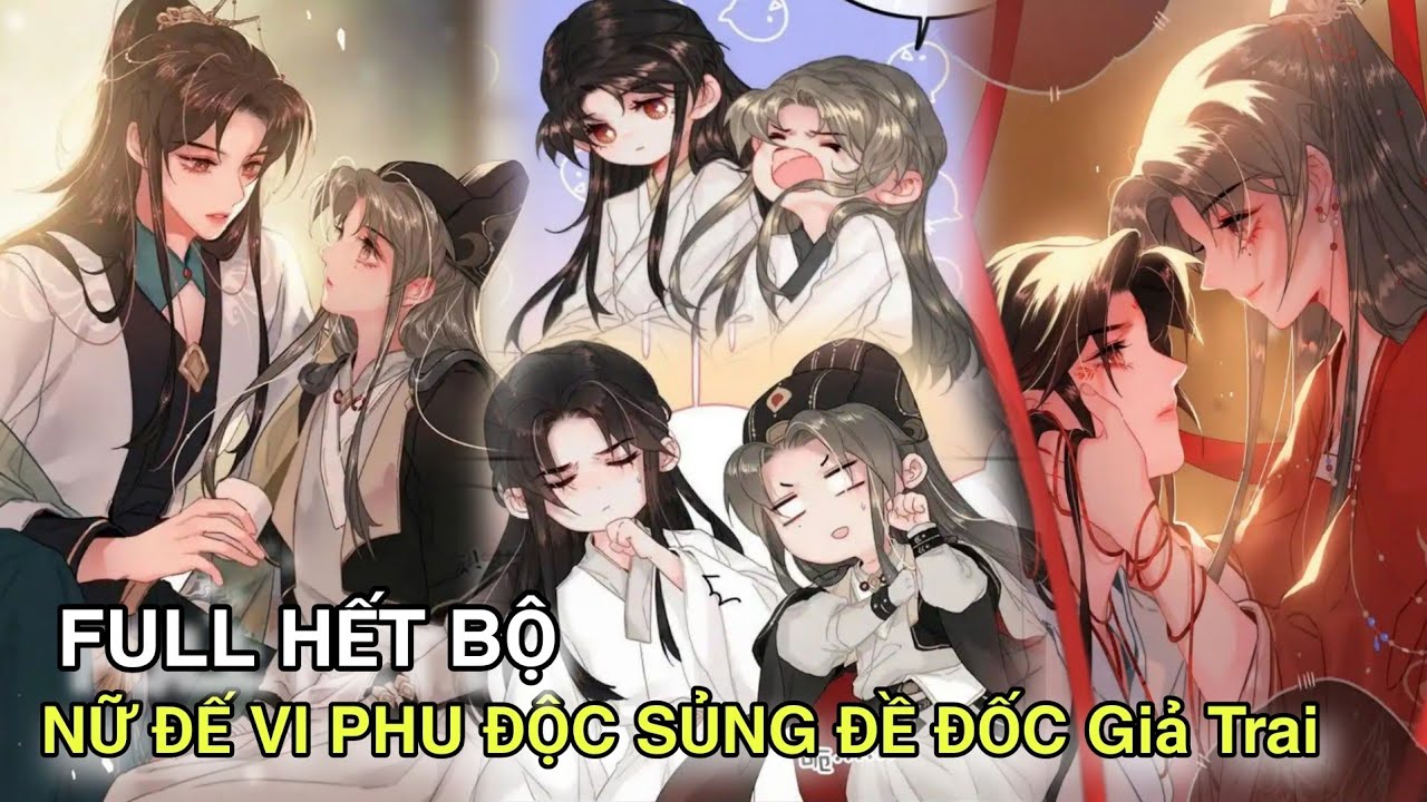 Full Hết Bộ💥Nữ Đế Là Nam Nhân Độc Sủng Đề Đốc Giả Trai//ngôn tình hay//Review truyện tranh 