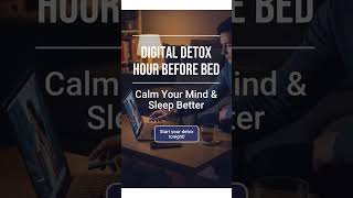 Digital Detox Hour Before Bed