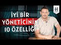 İyi Bir Yöneticinin 10 Özelliği