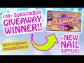 WINNER!! 100 Subscriber Nail Giveaway &amp; MORE!