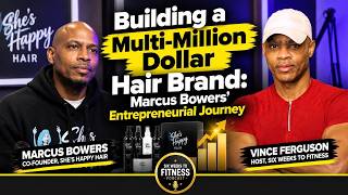 Building a Multi-Million Dollar Hair Brand: Marcus Bowers' Entrepreneurial Journey
