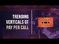 Trending Verticals of Pay Per Call | The Anthony Paluzzi Tapes
