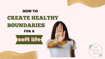 Setting Boundaries for Inner Peace | The SoftLife Journey