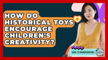 How Do Historical Toys Encourage Children