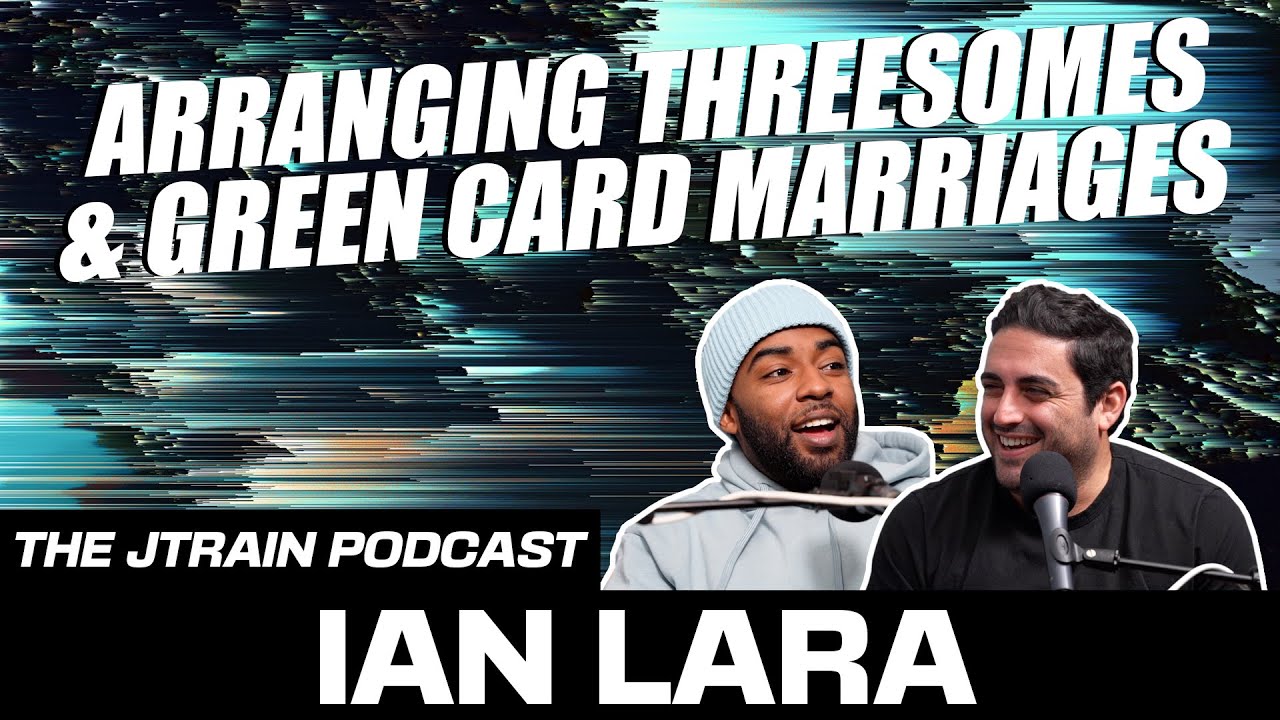 The JTrain Podcast Arranging Threesomes & Green Card Marriages w/ Ian