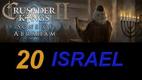 Crusader Kings 2 Israel 20 - 