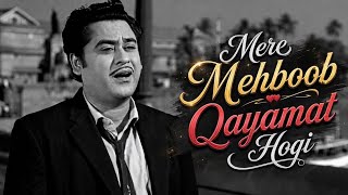 Mere Mehboob Qayamat Hogi | Kishore Kumar Classic | Lofi / Revisit