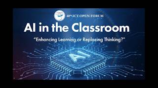 TATT's 40th ICT Open Forum - AI in the Classroom: Enhancing Learning or Replacing Thinking
