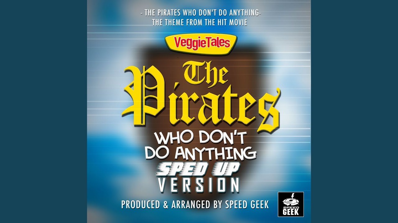 The Pirates Who Don't Do Anything (From 