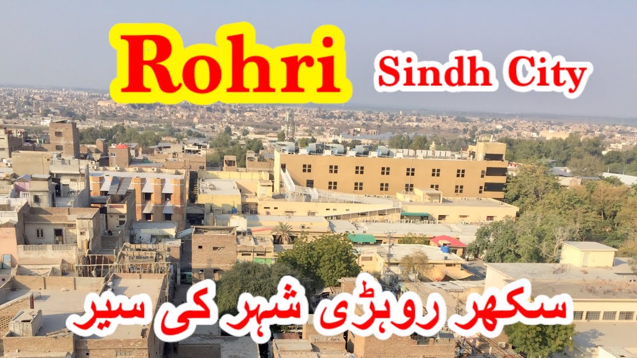 Rohri city Tour 2026 | Rohri Baba Sadruddin | Most beautiful Rohri Sindh City Of Pakistan 