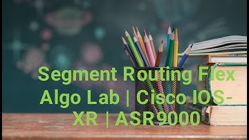 Segment Routing Flex Algo Lab | Cisco IOS-XR | ASR9000