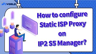 How to configure Static ISP Proxy on IP2 S5 Manager?
