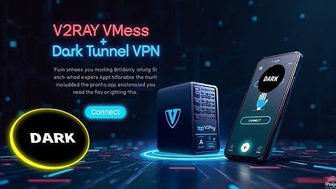 How to Create  V2Ray VMess Server & Set It Up on Dark Tunnel VPN for Secure Browsing