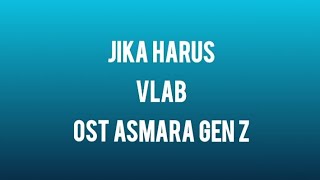 Jika Harus lirik  Ost Asmara Gen Z