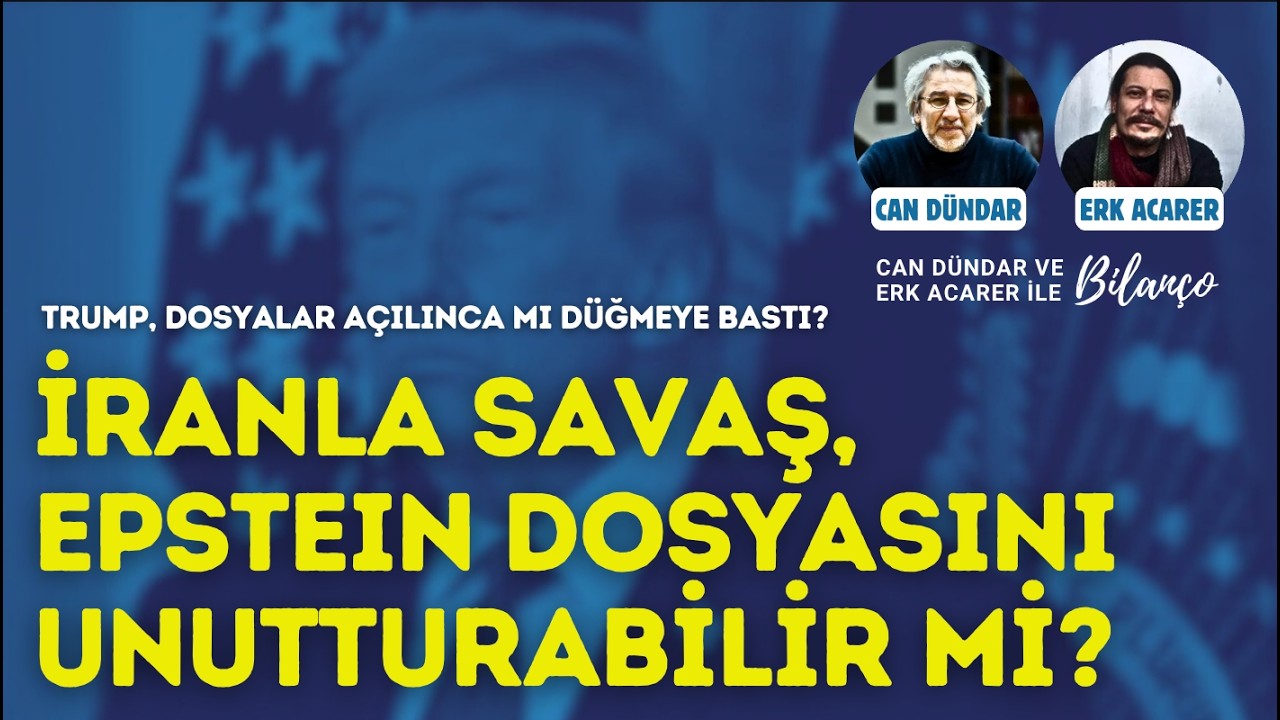 İran'la savaş Epstein dosyasını unutturabilir mi? Can Dündar ve Erk Acarer konultu