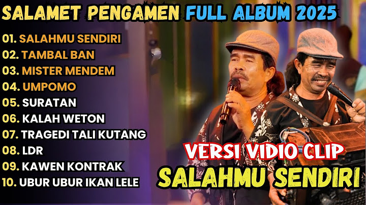 SALAHMU SENDIRI - SLAMET PENGAMEN VIRAL FULL ALBUM TERBARU 2025 || TAMBAL BAN SLAMET PENGAMEN VIRAL