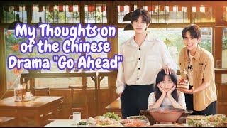 My Thoughts on of the Chinese Drama ''Go Ahead''in English #cdrama  #dramareview #cdrama2023
