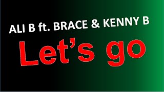 Ali B - Let's Go (lyrics-versie) ft. Brace & Kenny B