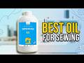 Best Oil For Sewing Machine 2026: Top 5 Picks for Smooth & Silent Stitching