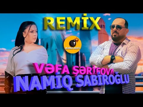Vəfa Şərifova feat Namiq Sabiroğlu - Bir kelme (Remix 2023)