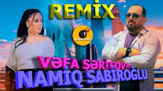 Vəfa Şərifova feat Namiq Sabiroğlu - Bir kelme (Remix 2023) Resimi