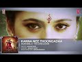 Kannaa Nee Thoongada Full Song - Baahubali 2 Tamil Songs | Prabhas, Anushka Shetty Mp3 Song