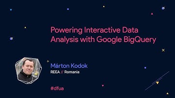 Powering Interactive Data Analysis with Google BigQuery – Márton Kodok